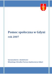 Pomoc społeczna w Gdyni – sprawozdanie z działalności MOPS za rok 2007
