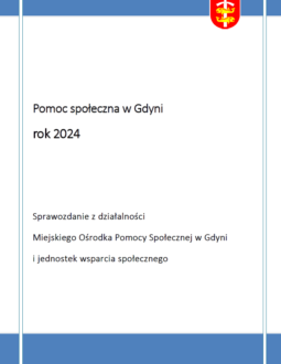 Pomoc społeczna w Gdyni – sprawozdanie z działalności MOPS i jednostek wsparcia społecznego za rok 2024